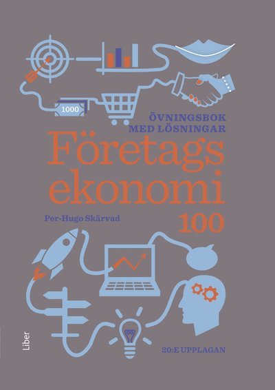 Företagsekonomi 100 Övningsbok med lösningar 1