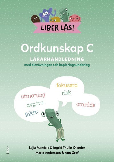 Lejla Mandzic, Ingrid Thulin Olander, Marie Andersson, Ann Gref - Liber Läs Ordkunskap C Lärarhandledning med elevövningar och kopieringsunderlag, Häftad. Tillgänglighet: Kommande