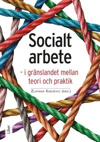 bokomslag Socialt arbete : i gränslandet mellan teori och praktik