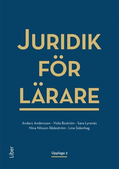 Viola Boström, Sara Lyrenäs, Nina Nilsson Rådeström, Lina Sidenhag, Anderz Andersson - Juridik för lärare, Häftad
