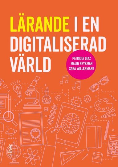 Patricia Diaz, Malin Frykman, Sara Willermark - Lärande i en digitaliserad värld, Häftad