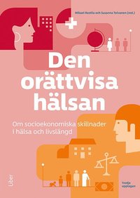 bokomslag Den orättvisa hälsan : om socioekonomiska skillnader i hälsa och livslängd