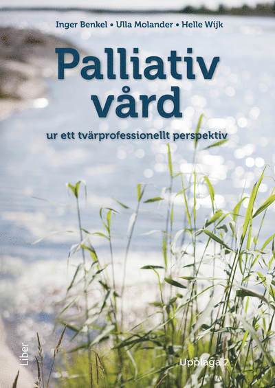 Palliativ vård : ur ett tvärprofessionellt perspektiv 1