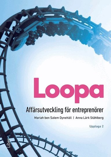 Mariah Ben Salem Dynehäll, Anna Lärk Ståhlberg - Loopa : affärsutveckling för entreprenörer, Häftad
