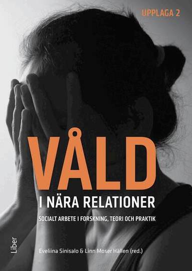 Eveliina Sinisalo, Linn Moser Hällen - Våld i nära relationer : socialt arbete i forskning, teori och praktik, Häftad