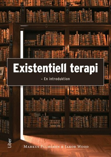 Markus Palmgren, Jakob Wood - Existentiell terapi : en introduktion, Häftad