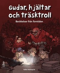 bokomslag Gudar, hjältar och träsktroll : berättelser från forntiden