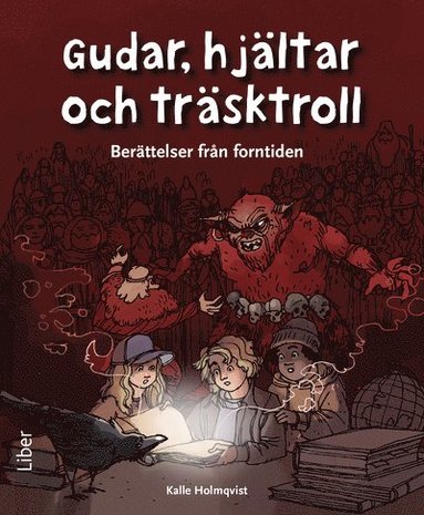 bokomslag Gudar, hjältar och träsktroll : berättelser från forntiden