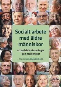 bokomslag Socialt arbete med äldre människor : att se både utmaningar och möjligheter