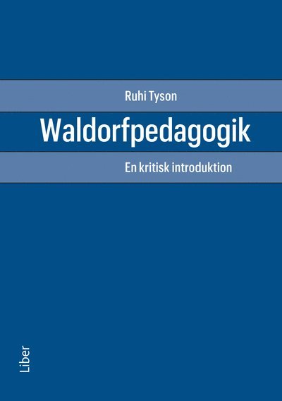 Waldorfpedagogik : en kritisk introduktion 1