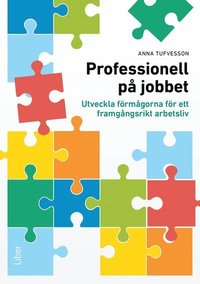 bokomslag Professionell på jobbet : utveckla förmågorna för ett framgångsrikt arbetsliv