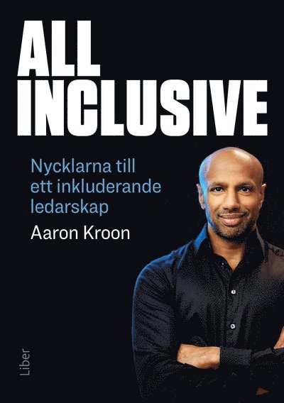 All Inclusive : nycklarna till ett inkluderande ledarskap 1