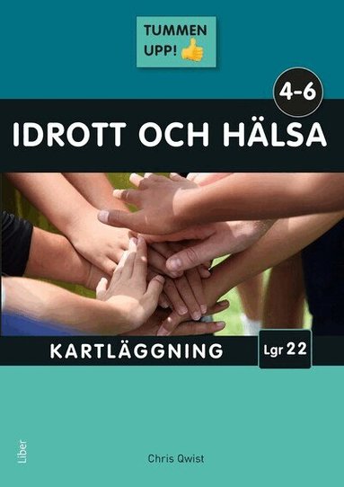 Chris Qwist - Tummen upp! Idrott och hälsa kartläggning åk 4-6, Häftad