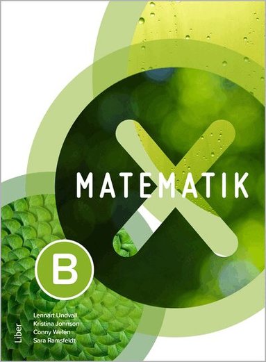 Lennart Undvall, Kristina Johnson, Conny Welén, Sara Ramsfeldt - Matematik X B-boken, Häftad