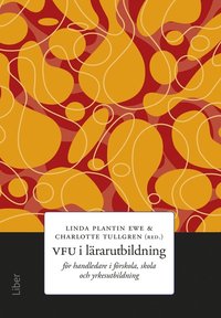 bokomslag VFU i lärarutbildning : för handledare i förskola, skola och yrkesutbildning