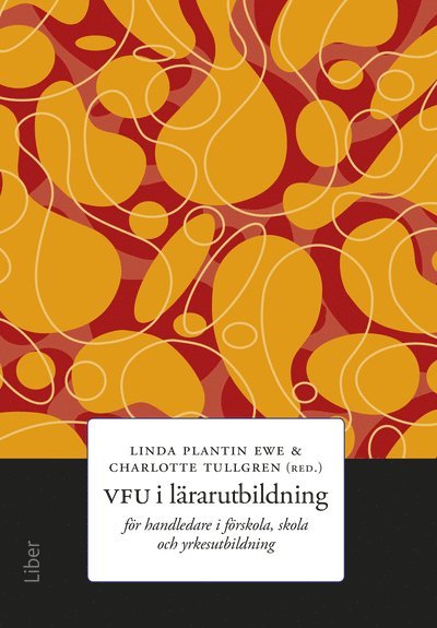Linda Plantin Ewe, Charlotte Tullgren - VFU i lärarutbildning : för handledare i förskola, skola och yrkesutbildning, Häftad