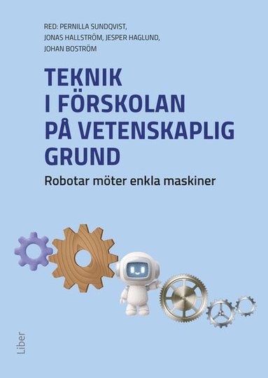 bokomslag Teknik i förskolan på vetenskaplig grund : robotar möter enkla maskiner