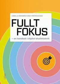 bokomslag Fullt fokus : en handbok i digital studieteknik