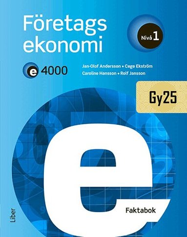 Cege Ekström, Caroline Hansson, Rolf Jansson, Jan-Olof Andersson - E4000 Företagsekonomi nivå 1 Faktabok, Häftad