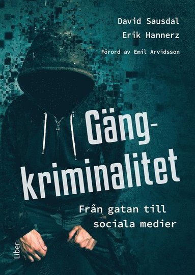 bokomslag Gängkriminalitet : Från gatan till sociala medier