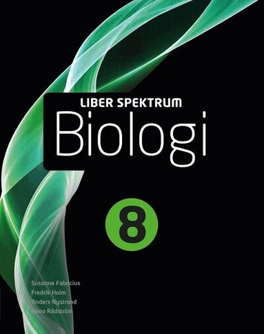 Fredrik Holm, Susanne Fabricius, Anders Nystrand, Anna Rådström - Liber Spektrum Biologi 8, Häftad