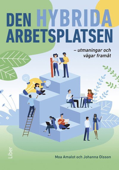 Den hybrida arbetsplatsen : utmaningar och vägar framåt