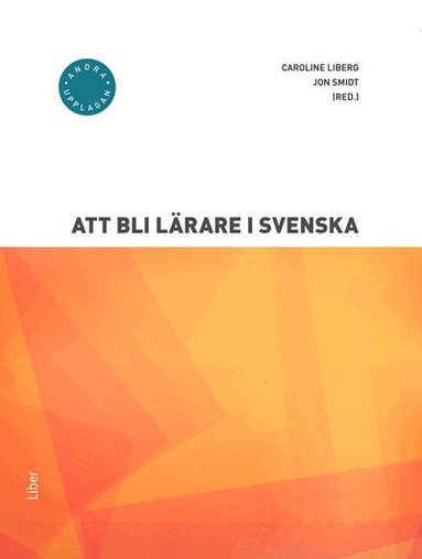 Caroline Liberg, Jon Smidt - Att bli lärare i svenska, Häftad