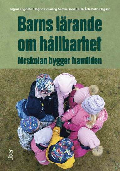 bokomslag Barns lärande om hållbarhet : förskolan bygger framtiden