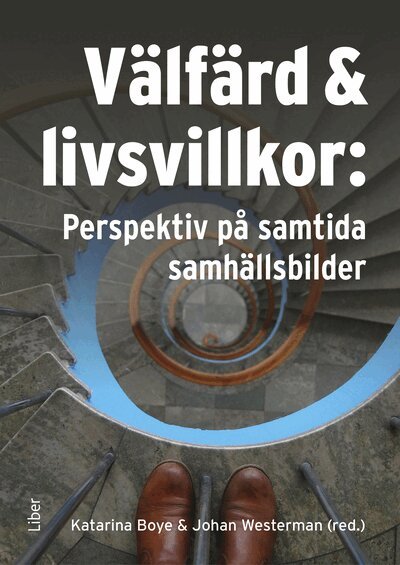 Katarina Boye, Johan Westerman - Välfärd och livsvillkor : Perspektiv på samtida samhällsbilder, Häftad