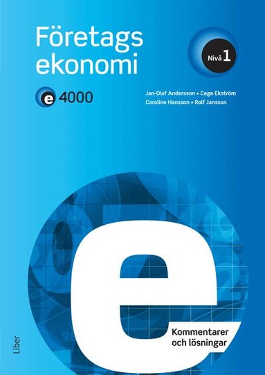 Jan-Olof Andersson, Cege Ekström, Caroline Hansson, Rolf Jansson - E4000 Företagsekonomi nivå 1 Kommentarer och lösningar, Häftad