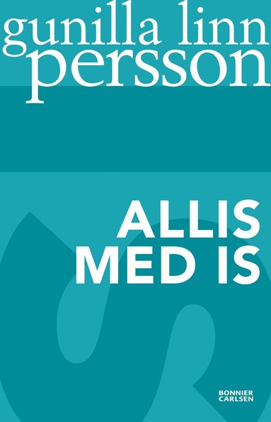 Gunilla Linn Persson - Allis med is, Häftad