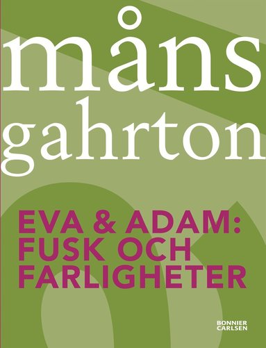 Måns Gahrton - Fusk och farligheter, Häftad