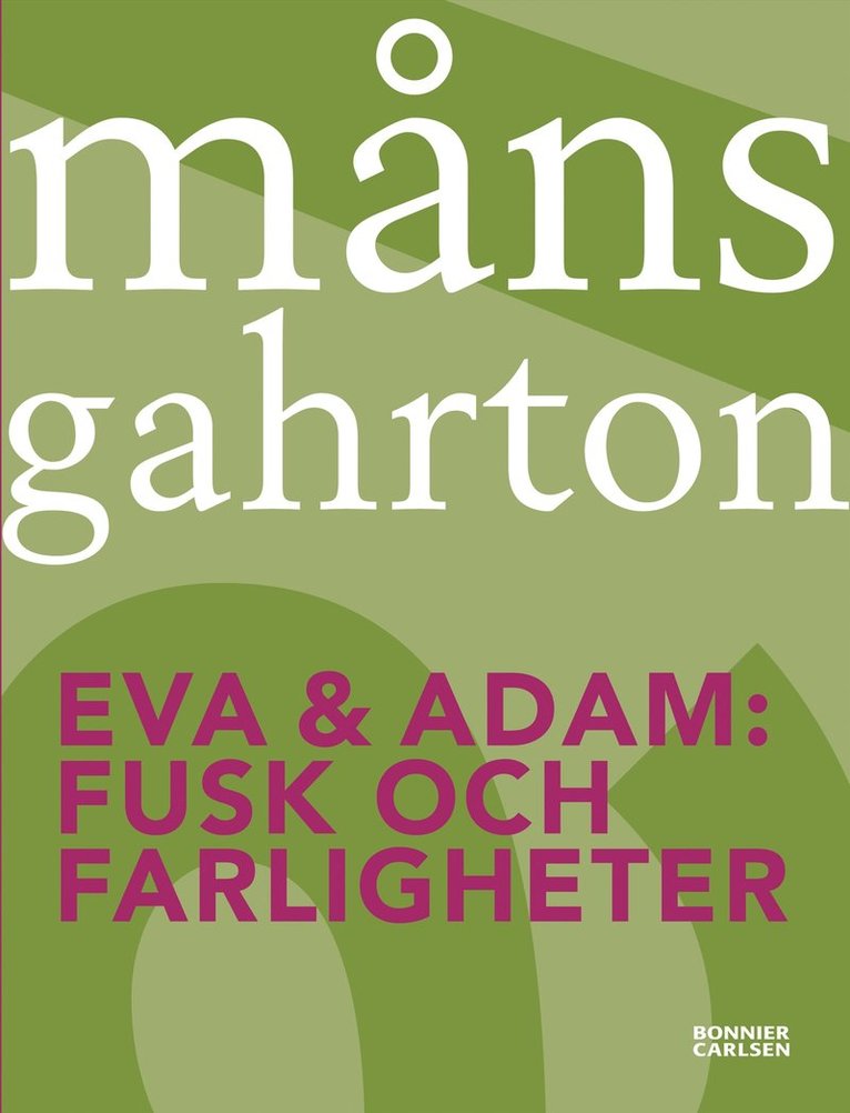 Måns Gahrton - Fusk och farligheter, Häftad