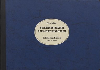 G Selling - Esplanadsystemet och Albert Lindhagen, Inbunden