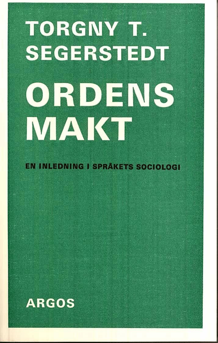 Torgny T. Segerstedt - Ordens makt : en inledning i språkets sociologi, Häftad