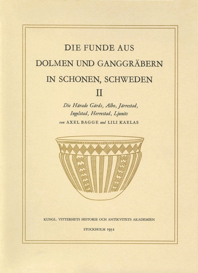 Die Funde aus Dolmen und Ganggräbern in Schonen, Schweden, 2 : Die Härade Gärds, Albo, Järrestad, Ingelstad, Herrestad, Ljunits