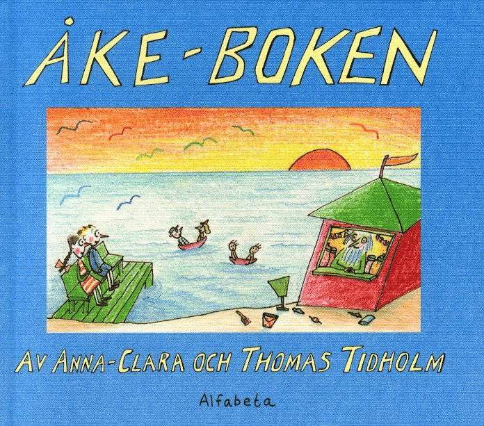 Thomas Tidholm - Åke-boken, Inbunden