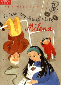 bokomslag Flickan jag älskar heter Milena : en liten berättelse om en pojke som försöker få en flicka att se honom