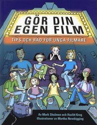 bokomslag Gör din egen film : Tips och råd för unga filmare