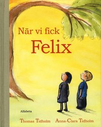 bokomslag När vi fick Felix