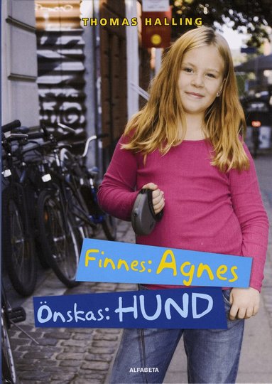 Thomas Halling - Finnes: Agnes, önskas: hund, Inbunden