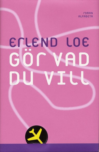 Erlend Loe - Gör vad du vill, Inbunden