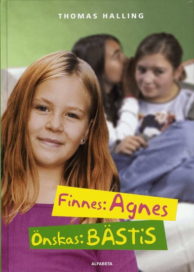 Thomas Halling - Finnes: Agnes, önskas: bästis, Inbunden