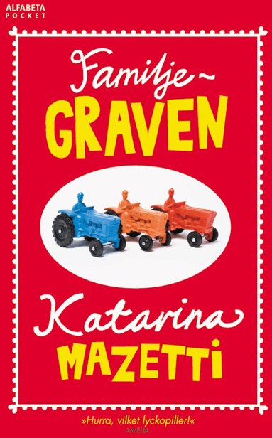 Katarina Mazetti - Familjegraven : en fortsättning på romanen Grabben i graven bredvid, Pocket