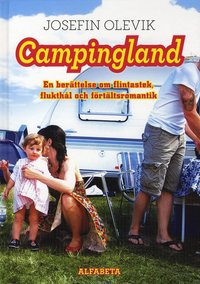 bokomslag Campingland : en berättelse om flintastek, flukthål och förtältsromantik