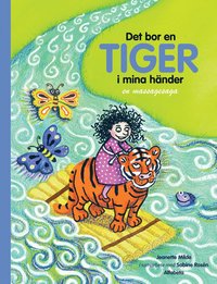 bokomslag Det bor en tiger i mina händer : en massagesaga