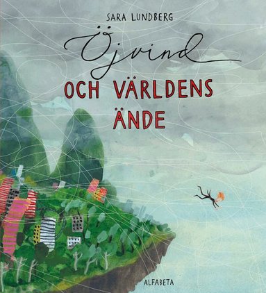 Sara Lundberg - Öjvind och världens ände, Inbunden