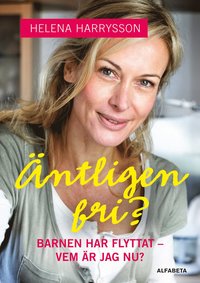 bokomslag Äntligen fri? : barnen har flyttat - vem är jag nu?