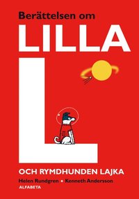 bokomslag Berättelsen om lilla L och rymdhunden Lajka