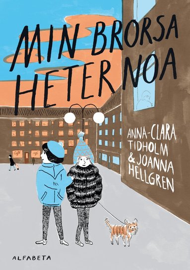 Anna-Clara Tidholm - Min brorsa heter Noa, Inbunden